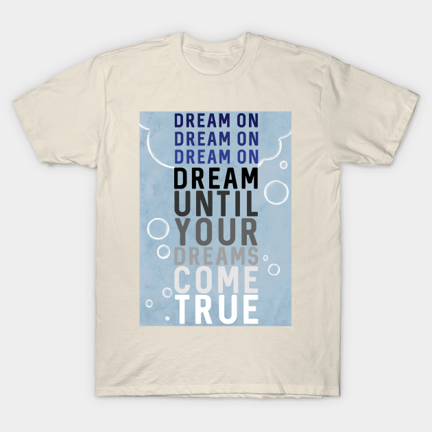 t shirt the dream is true